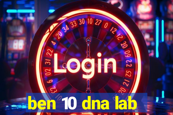 ben 10 dna lab